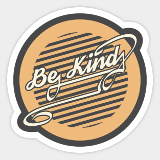 Be Kind. Anti Bullying Design. Sticker